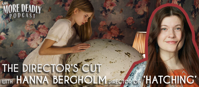 more deadly the directors cut with hanna bergholm