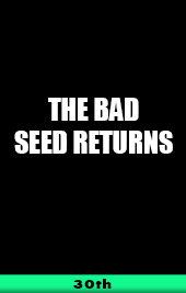 the bad seed returns lifetime