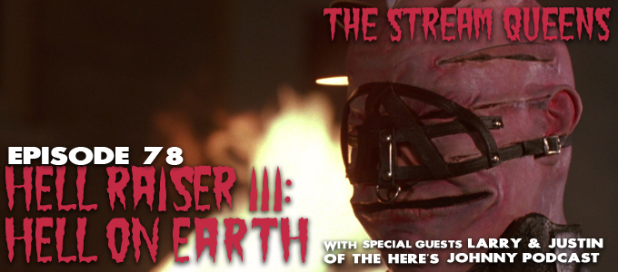 Stream Queens Horror Podcast Episode 78: Hellraiser III: Hell on Earth