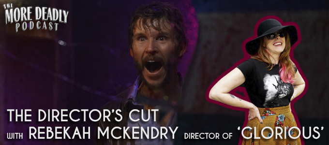 More Deadly Directors Cut with Rebekah McKendry
