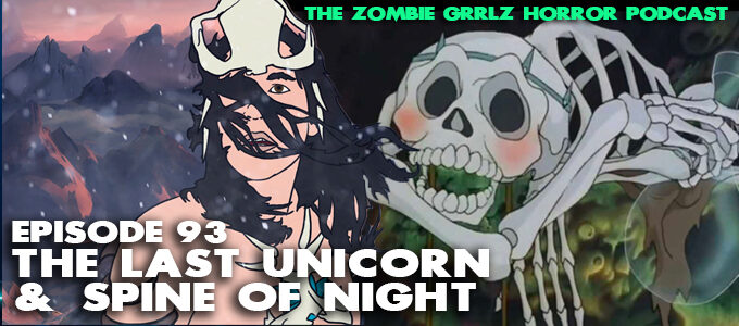 zombie grrlz episode 93 the last unicorn and spine of night