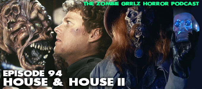 zombie grrlz episode 94 house and house II