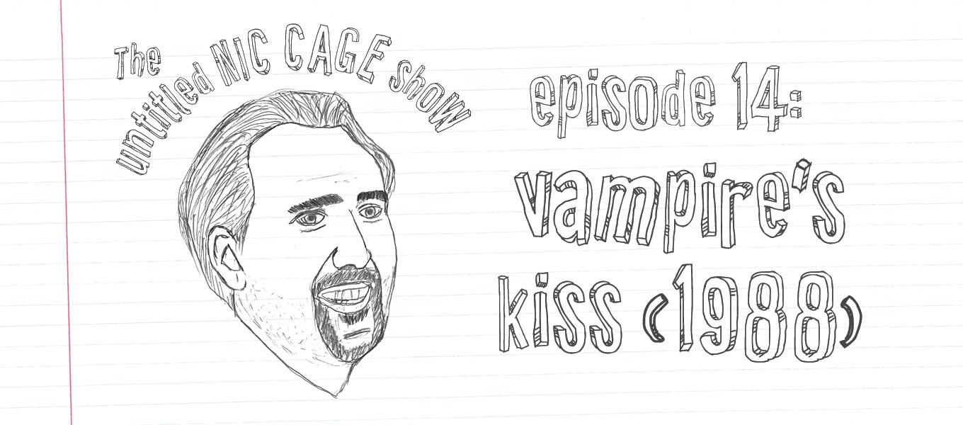 the untitled nic cage show episode 14 Vampire's Kiss
