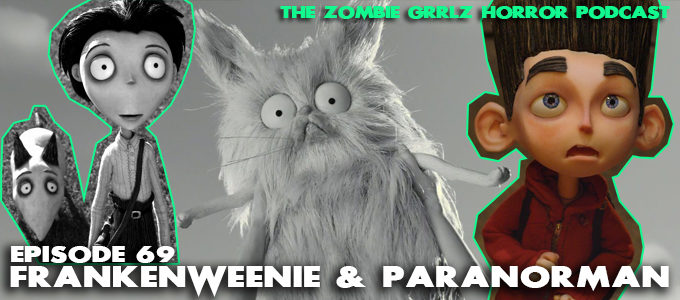 the zombie grrlz horror podcast episode 69 frankenweenie & paranorman