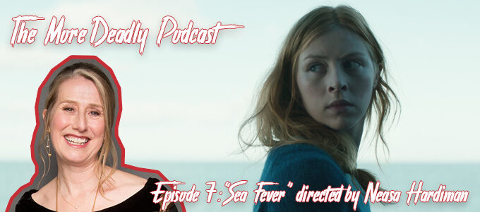 more deadly podcast episode 7 sea fever