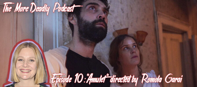 the more deadly podcast episode 10 Amulet