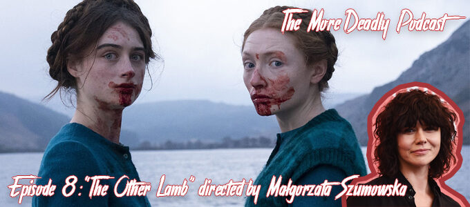 the more deadly podcast episode 8 the other lamb
