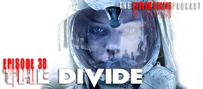 the stream queens podcast episode 38 the divide