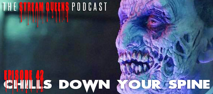 stream queens podcast episode 42 chills down your spine