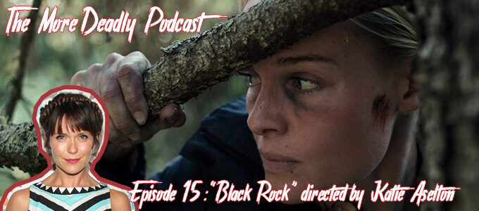 more deadly podcast episode 15 black rock