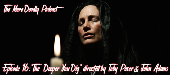 More Deadly Episode 15 The Deeper You Dig