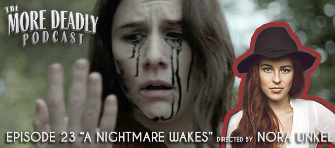 more deadly podcast episode 23 a nightmare wakes