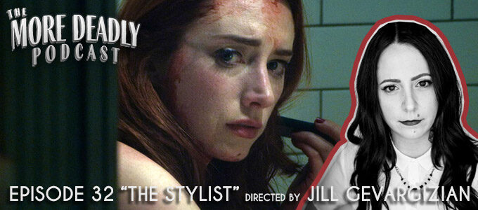 more deadly podcast episode 32 the stylist