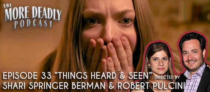 more deadly podcast episode 33 things heard and seen
