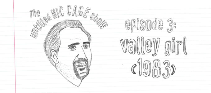 the untitled nic cage show episode 3 valley girl