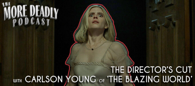 more deadly the directors cut with carlson young