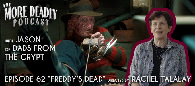 more deadly episode 62 freddy's dead the final nightmare
