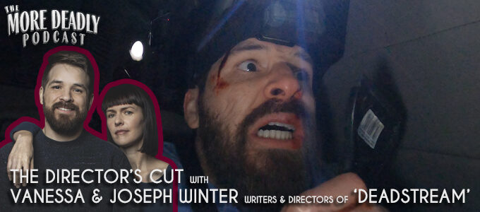 more deadly the directors cut with vanessa and joesph winter