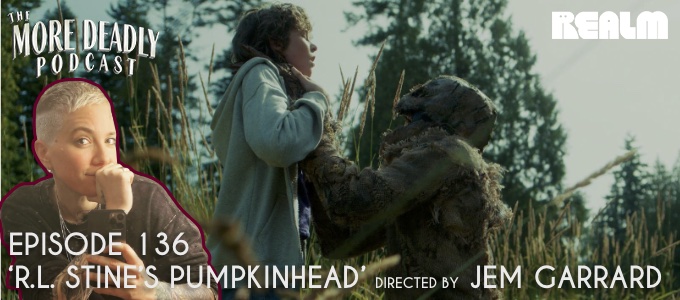 the more deadly podcast episode 136 r.l. stines pumpkinhead