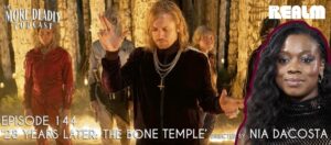 more deadly episode 144 28 years later the bone temple