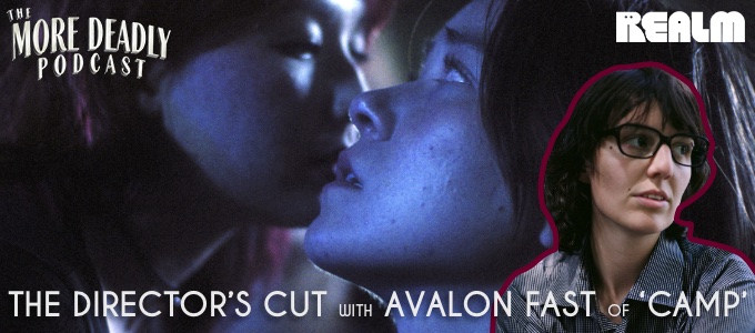 more deadly the directors cut with avalon fast of camp