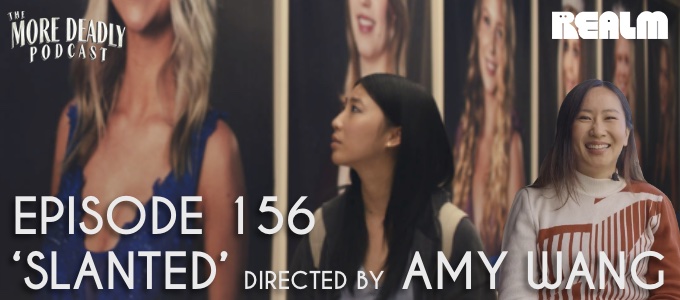 More Deadly episode 156 Slanted